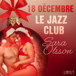 18 décembre : Le Jazz Club – Un calendrier de l’Avent érotique
