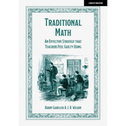 Traditional Math: An effective strategy that teachers feel guilty using
