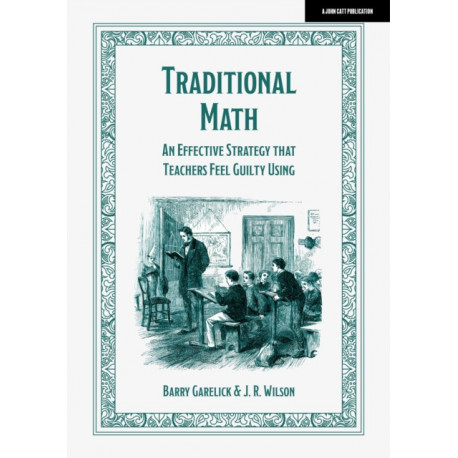Traditional Math: An effective strategy that teachers feel guilty using