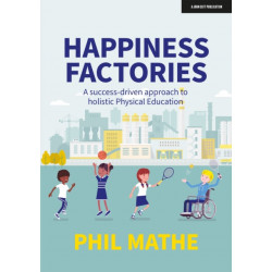 Happiness Factories: A success-driven approach to holistic Physical Education