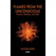 Flames from the Unconscious: Trauma, Madness, and Faith