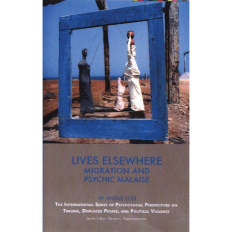 Lives Elsewhere: Migration and Psychic Malaise