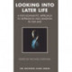 Looking into Later Life: A Psychoanalytic Approach to Depression and Dementia in Old Age