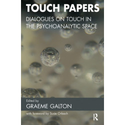 Touch Papers: Dialogues on Touch in the Psychoanalytic Space