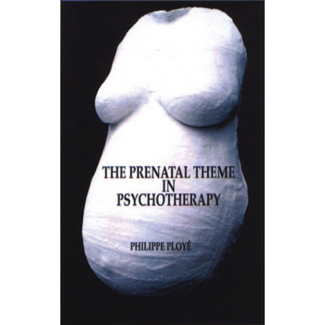 The Prenatal Theme in Psychotherapy