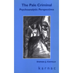 The Pale Criminal: Psychoanalytic Perspectives