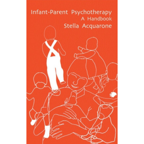 Infant-Parent Psychotherapy: A Handbook