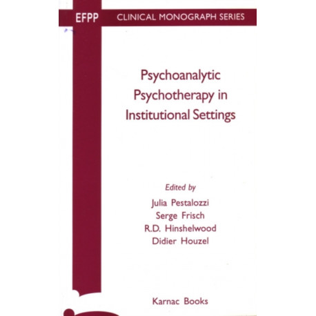 Psychoanalytic Psychotherapy in Institutional Settings