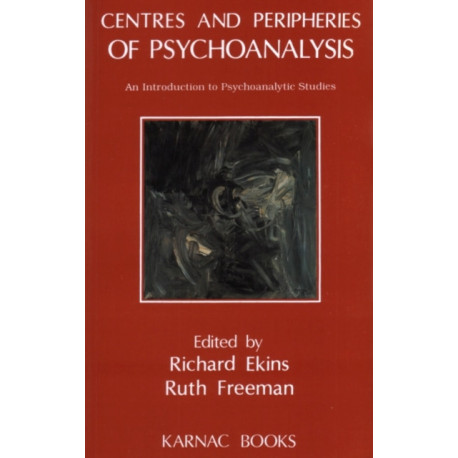 Centres and Peripheries of Psychoanalysis: An Introduction to Psychoanalytic Studies