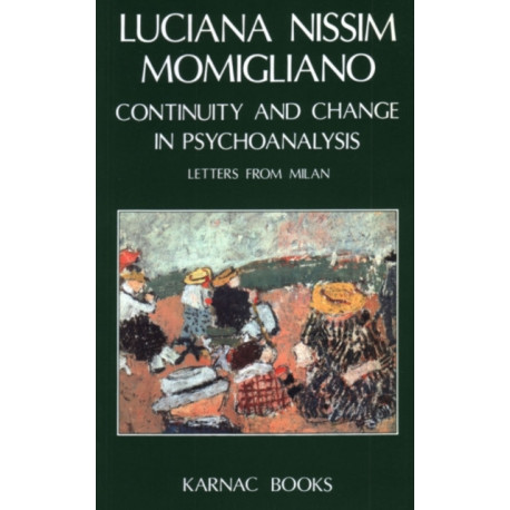 Continuity and Change in Psychoanalysis: Letters from Milan