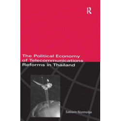 The Political Economy of Telecommunicatons Reforms in Thailand