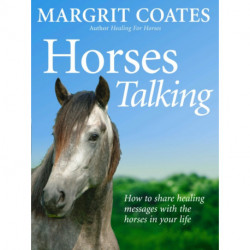 Horses Talking: How to share healing messages with the horses in your life