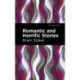 Romantic and Horrific Stories