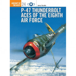 P-47 Thunderbolt Aces of the Eighth Air Force