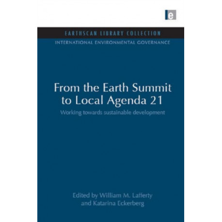 From the Earth Summit to Local Agenda 21: Working towards sustainable development