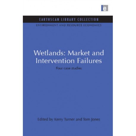 Wetlands: Market and Intervention Failures: Four case studies