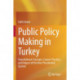 Public Policy Making in Turkey: Foundational Concepts, Current Practice, and Impact of the New Presidential System