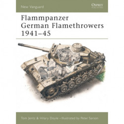 Flammpanzer German Flamethrowers 1941–45: German Flamethrowers, 1941-45