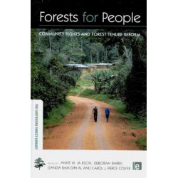 Forests for People: Community Rights and Forest Tenure Reform