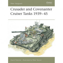 The Crusader and Covenanter Cruiser Tanks 1939–45