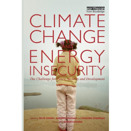 Climate Change and Energy Insecurity: The Challenge for Peace, Security and Development
