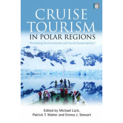 Cruise Tourism in Polar Regions: Promoting Environmental and Social Sustainability?