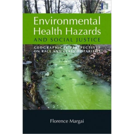 Environmental Health Hazards and Social Justice: Geographical Perspectives on Race and Class Disparities