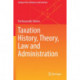 Taxation History, Theory, Law and Administration