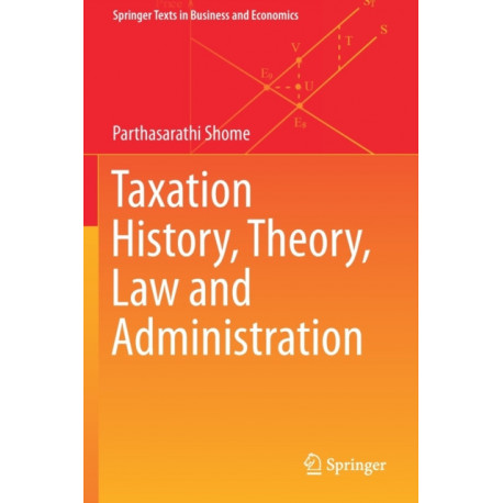 Taxation History, Theory, Law and Administration
