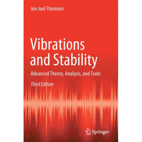 Vibrations and Stability: Advanced Theory, Analysis, and Tools