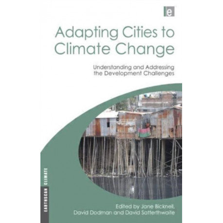 Adapting Cities to Climate Change: Understanding and Addressing the Development Challenges