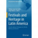 Festivals and Heritage in Latin America: Interdisciplinary Dialogues on Culture, Identity and Tourism