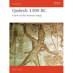 Qadesh 1300 BC: Clash of the warrior kings