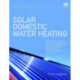 Solar Domestic Water Heating: The Earthscan Expert Handbook for Planning, Design and Installation