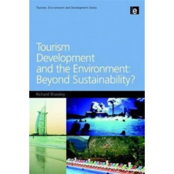 Tourism Development and the Environment: Beyond Sustainability?: Beyond Sustainability?