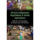 African Indigenous Vegetables in Urban Agriculture