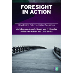 Foresight in Action: Developing Policy-Oriented Scenarios