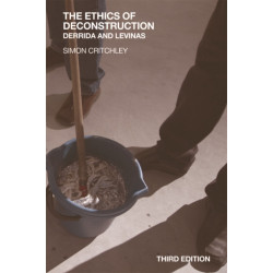 The Ethics of Deconstruction: Derrida and Levinas