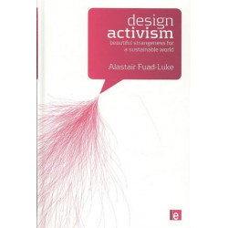 Design Activism: Beautiful Strangeness for a Sustainable World