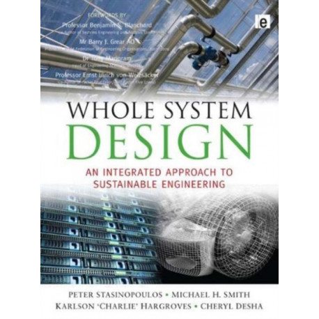 Whole System Design: An Integrated Approach to Sustainable Engineering