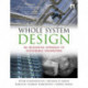 Whole System Design: An Integrated Approach to Sustainable Engineering