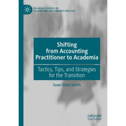 Shifting from Accounting Practitioner to Academia: Tactics, Tips, and Strategies for the Transition