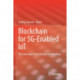 Blockchain for 5G-Enabled IoT: The new wave for Industrial Automation