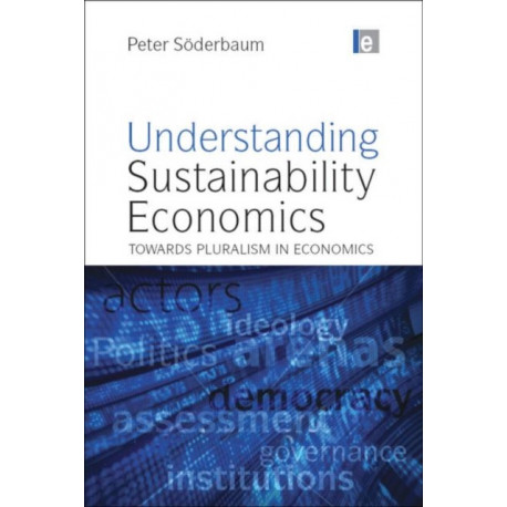 Understanding Sustainability Economics: Towards Pluralism in Economics