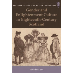 Gender and Enlightenment Culture in Eighteenth-Century Scotland