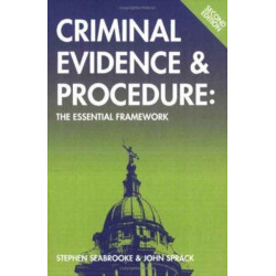 Criminal Evidence and Procedure: The Essential Framework
