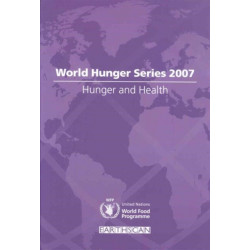Hunger and Health: World Hunger Series 2007
