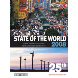 State of the World 2008: Ideas and Opportunities for Sustainable Economies