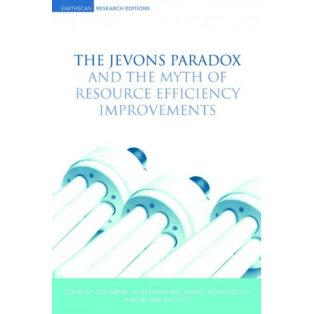 The Jevons Paradox and the Myth of Resource Efficiency Improvements
