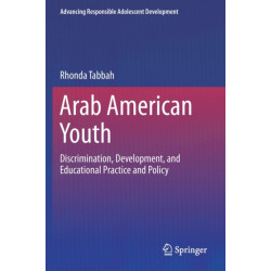 Arab American Youth: Discrimination, Development, and Educational Practice and Policy